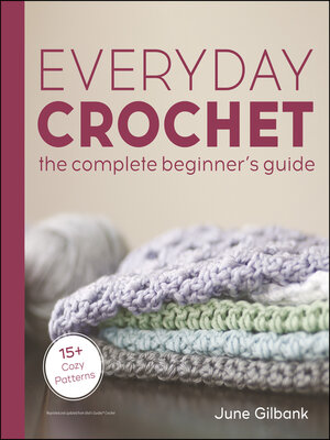 cover image of Everyday Crochet: The Complete Beginner's Guide
